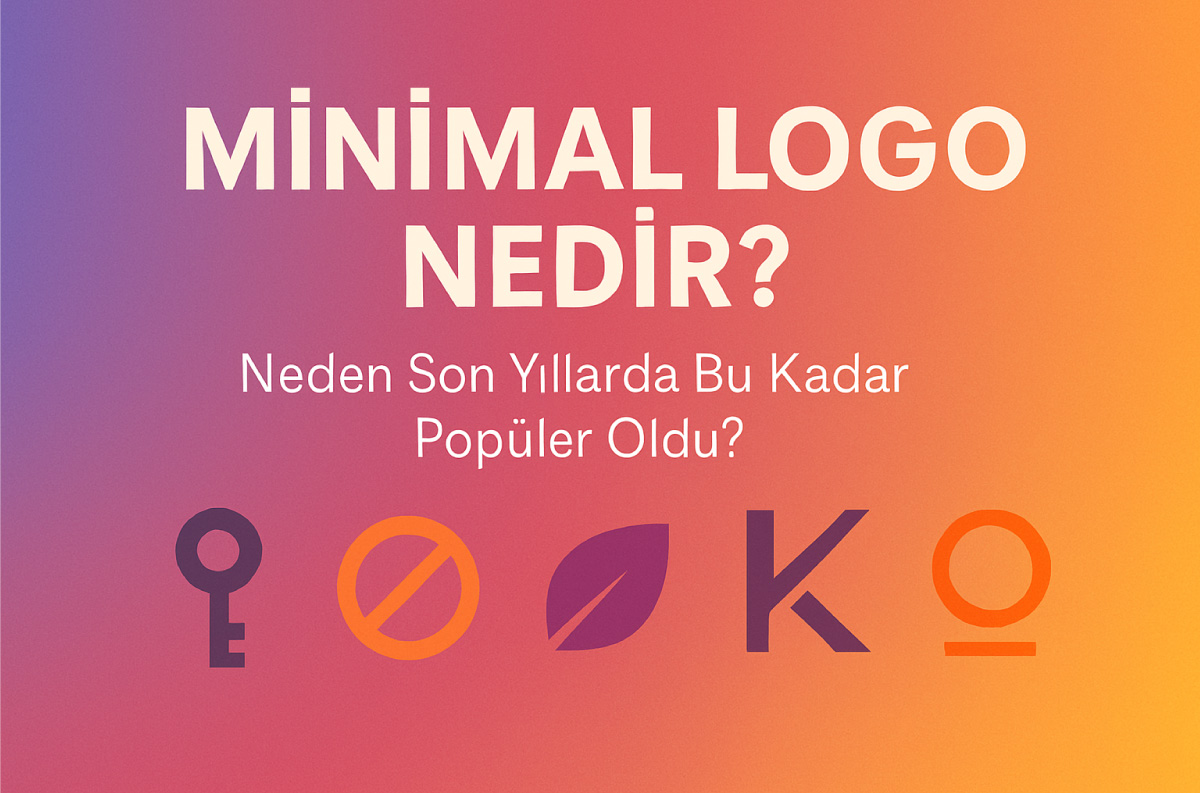  Minimal Logo Nedir? Neden Son Yıllarda Bu Kadar Popüler Oldu? 